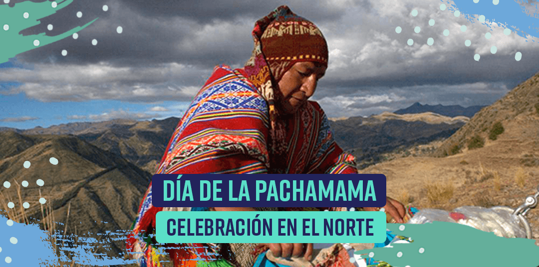 Día de la Pachamama: La festividad norteña por excelencia
