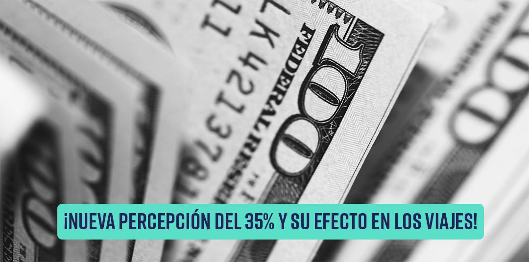 Nueva percepción del 35% y su efecto en los viajes