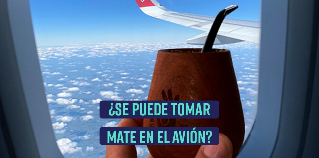¿Se puede tomar mate en el avión?
