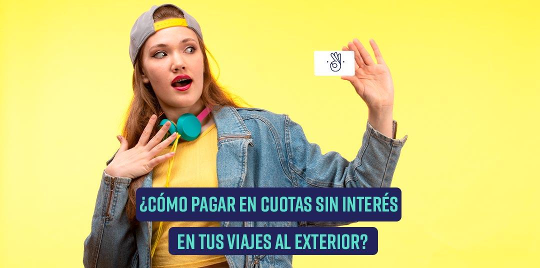 ¿Cómo pagar tu viaje en cuotas sin interés?