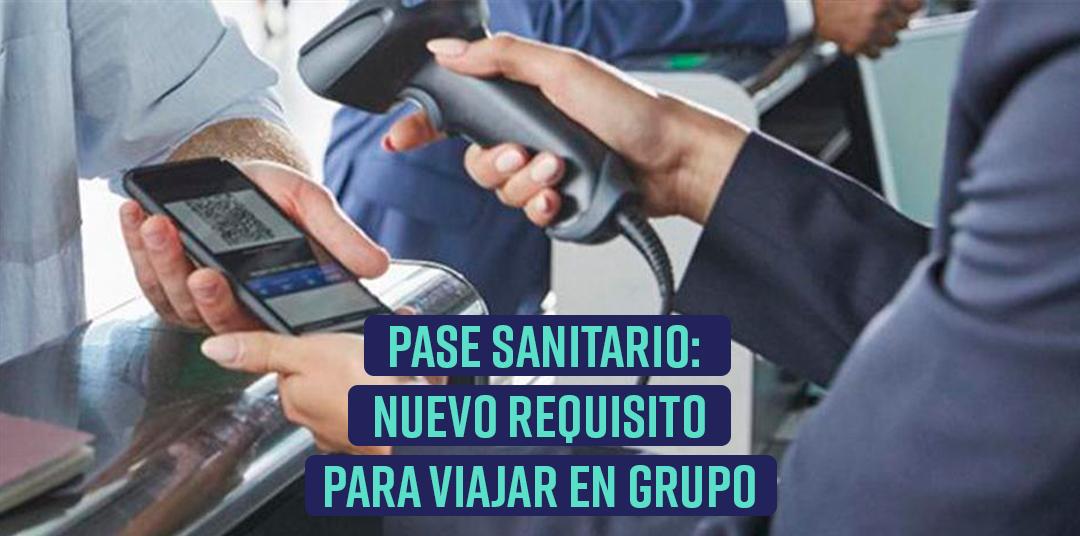 Pase sanitario: nuevo requisito para viajar en grupo