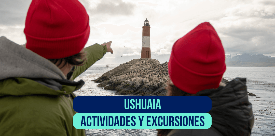 Ushuaia: ¿Qué hacer en el fin del mundo? Tips y consejos