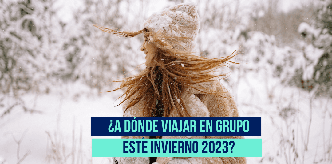 Viajes grupales en vacaciones de invierno 2023