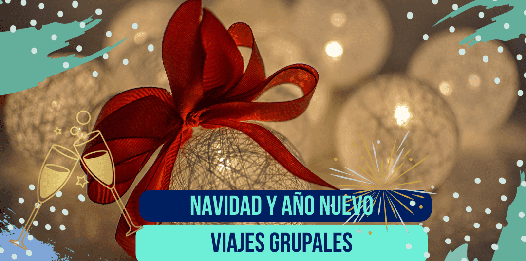 Viajes grupales en navidad y año nuevo 2024: ¿A dónde ir?