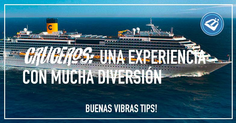 Cruceros: una experiencia con mucha diversión Cruceros: una experiencia con mucha diversión