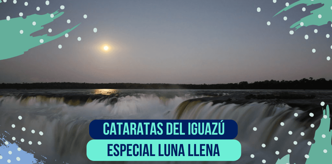 ¡Descubrimos Iguazú bajo la luz de la Luna Llena! ¡Descubrimos Iguazú bajo la luz de la Luna Llena!