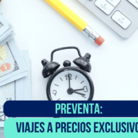 PREVENTA: ¡Viajes con precios exclusivos!